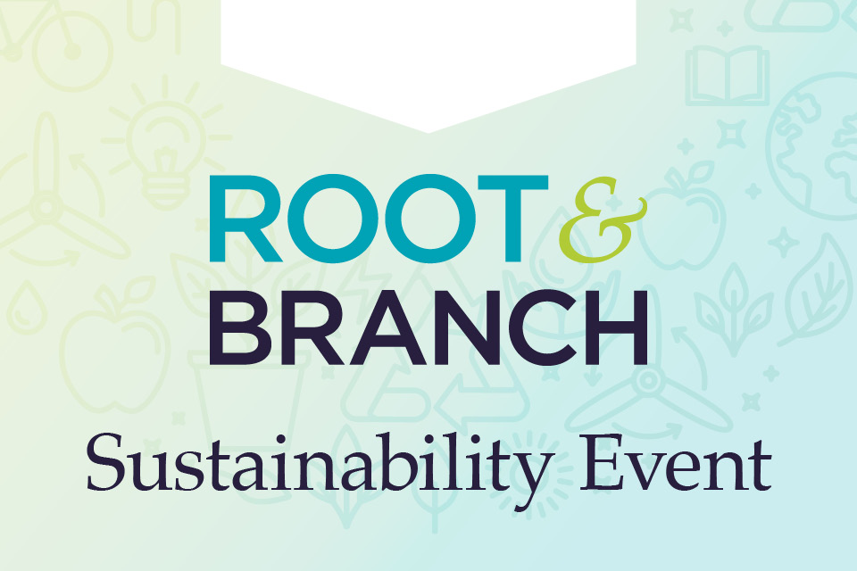 Root and Branch Sustainability Event
